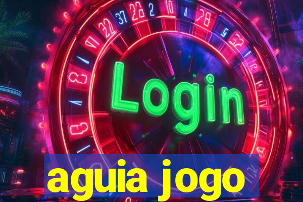 aguia jogo